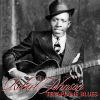 Robert Johnson - Terraplane Blues