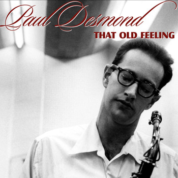 Paul Desmond - That Old Feeling