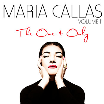 Maria Callas - The One & Only Vol. 1