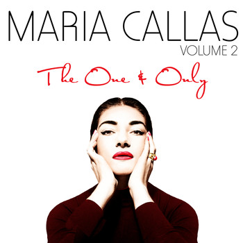 Maria Callas - The One & Only Vol. 2