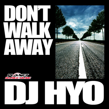 DJ HYO - Don't Walk Away