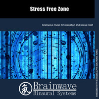 Brainwave Binaural Systems - Stress Free Zone