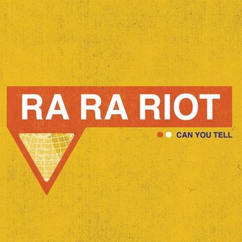 Ra Ra Riot - Can You Tell (Single)