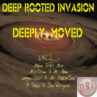 Deep Rooted Invasion - Deeply Moved