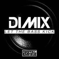 Dimix - Let The Bass Kick