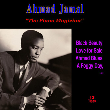 Ahmad Jamal - "The Piano Magician"