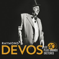 Raymond Devos - Les 40 plus grands sketches (Live)
