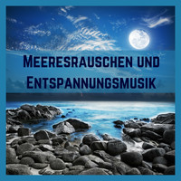 Entspannungsmusik Meer - Meeresrauschen und Entspannungsmusik - 25 Top Meditationsmusik und Sanfte Musik mit Naturgeräuschen am Meer (Hohe Qualität)