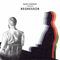 Quiet Company - Regressor (Explicit)
