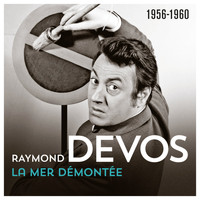 Raymond Devos - La mer démontée (1956-1960) (Live)