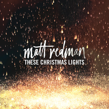 Matt Redman - These Christmas Lights