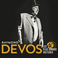 Raymond Devos - Les 40 plus grands sketches (Live)