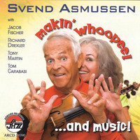 Svend Asmussen - Makin' Whoopee...and Music!