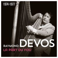 Raymond Devos - La part du fou (1974 - 1977) (Live)