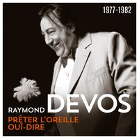 Raymond Devos - Prêter l'oreille - Ouï-dire (1977 - 1982) (Live)