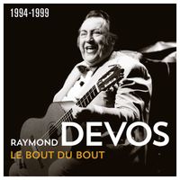 Raymond Devos - Le bout du bout (1994 - 1999) (Live)