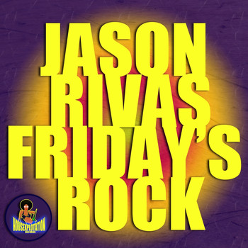 Jason Rivas - Friday's Rock