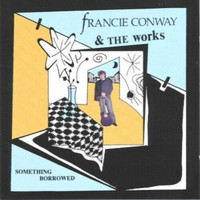 Francie Conway - Something Borrowed
