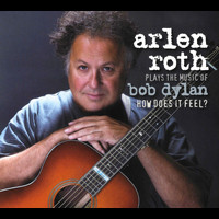 Arlen Roth - Plays The Music Of Bob Dylan: How Does It Feel