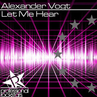 Alexander Vogt - Let Me Hear