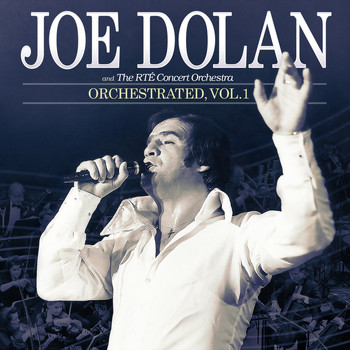 Joe Dolan - Orchestrated (Vol.1)