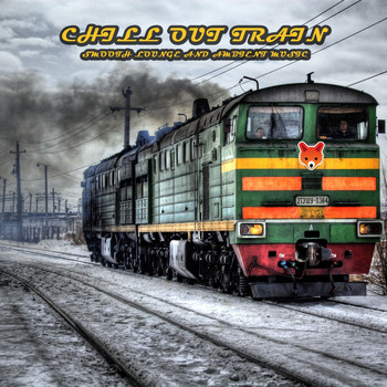 Various Artists - Chill Out Train (Smooth Lounge and Ambient Music)