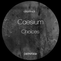Caesium - Choices