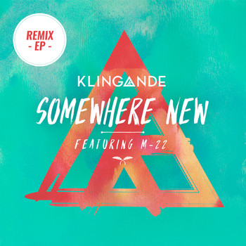 Klingande - Somewhere New (Remix EP)
