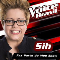 Sih - Faz Parte Do Meu Show (The Voice Brasil 2016)