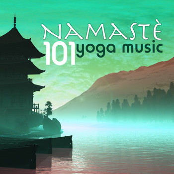 Namaste - Namaste 101 - Yoga Music for Yoga Classes, Massage and Meditation, Ocean Waves Songs for Relaxation