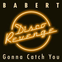 Babert - Gonna Catch You