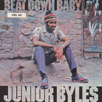 Junior Byles - Beat Down Babylon