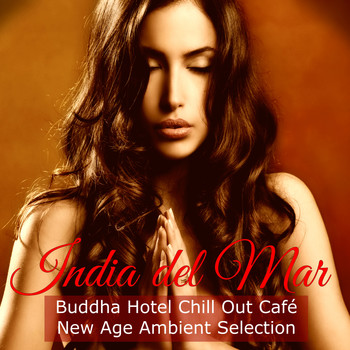 Various Artists - India del Mar Buddha Hotel Chill Out Café New Age Ambient Selection