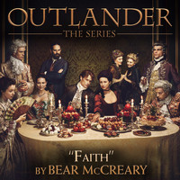 Bear McCreary - Faith (From the "Outlander" Season 2 Original Television Soundtrack) - Single