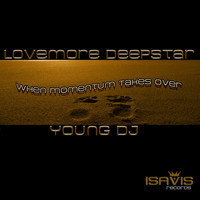 Lovemore Deepstar & Young DJ - When Momentum Takes Over