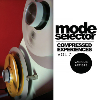 Various Artists - Mode Selector, Vol.7: Compressed Experiences