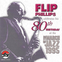 Flip Phillips - Flip Phillips Celebrates His 80th Birthday