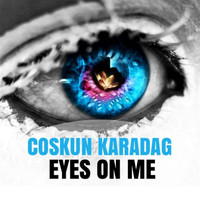 Coskun Karadag - Eyes On Me