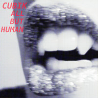 Cubik - All But Human