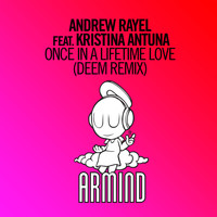 Andrew Rayel feat. Kristina Antuna - Once In A Lifetime Love (Deem Remix)