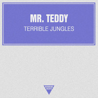 Mr. Teddy - Terrible Jungles - Single