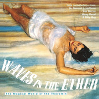 Les Baxter Orchestra - Waves in the Ether: The Magical World of the Theremin