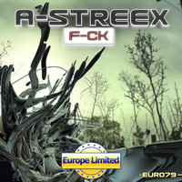 A-STREEX - F-Ck - Single