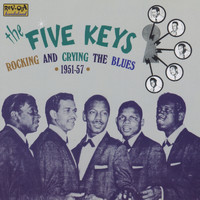 The Five Keys - Rocking and Crying the Blues