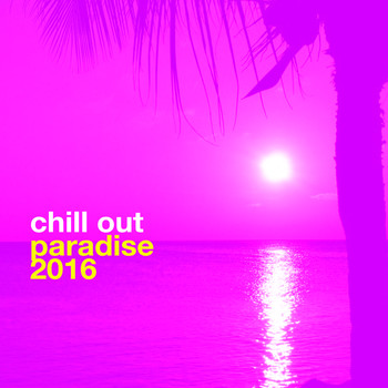 Various Artists - Chill out Paradise: 2016