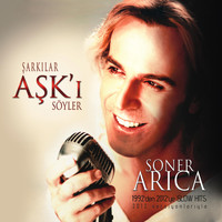 Soner Arıca - Şarkılar Aşk'ı Söyler