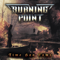 Burning Point - Time Has Come