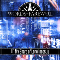 Words Of Farewell - My Share of Loneliness