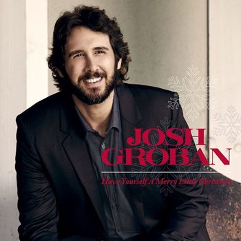 Josh Groban - Have Yourself a Merry Little Christmas