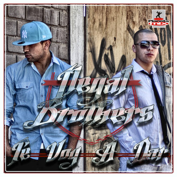 Ilegal Brothers - Te Voy A Dar